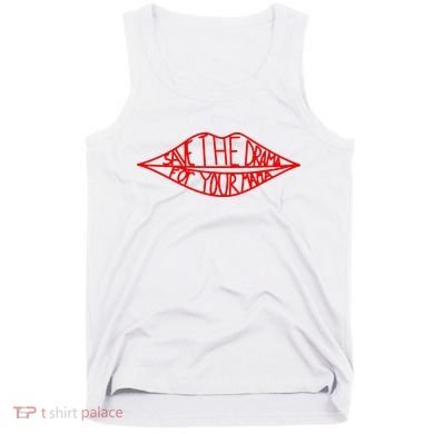 Save The Drama For Your Mama Lips Funny Tank Top