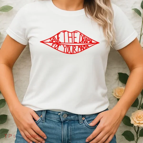 Save The Drama For Your Mama Lips Funny Women's T-Shirt