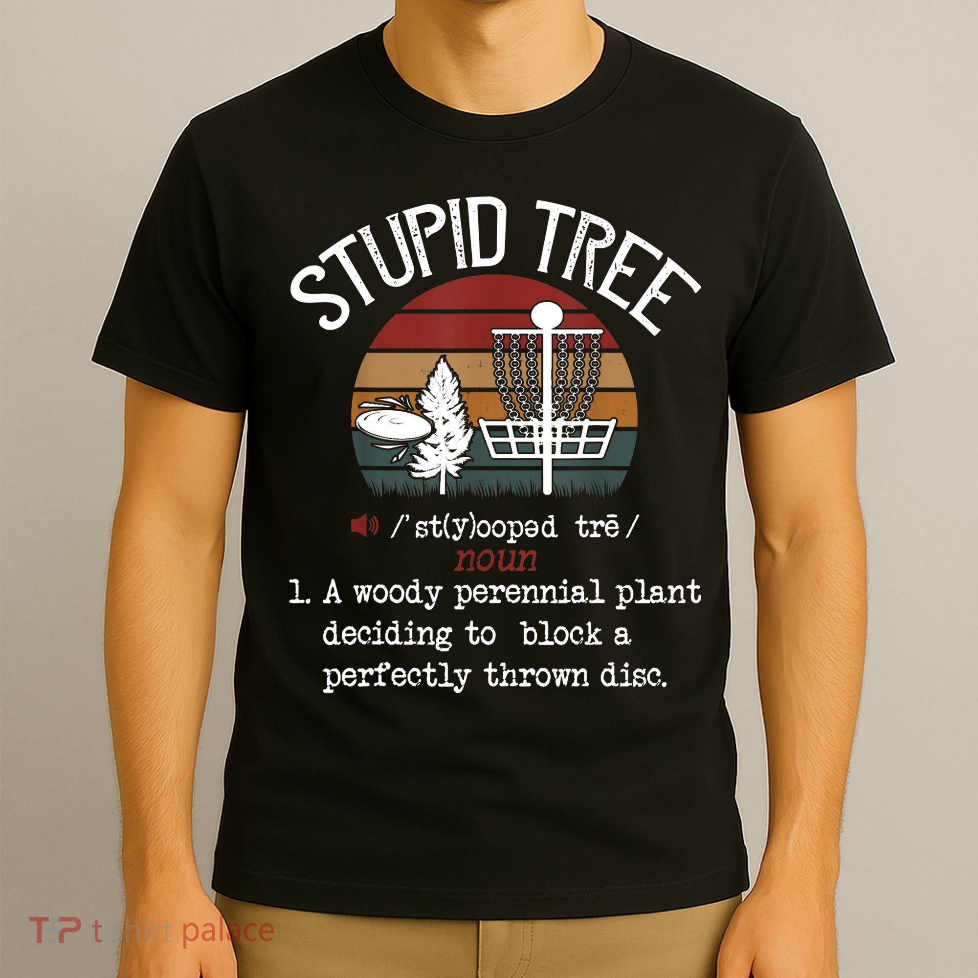 Stupid Tree Disc Golf Tshirt Funny Gift Frisbee Vintage TShirt T-Shirt