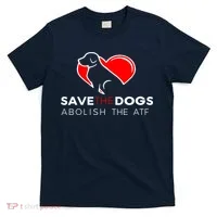 Save The Dogs Abolish The ATF T-Shirt thumb 0