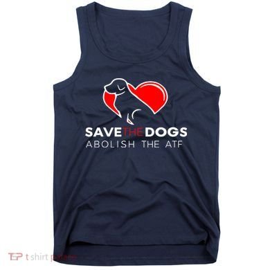 Save The Dogs Abolish The ATF Tank Top