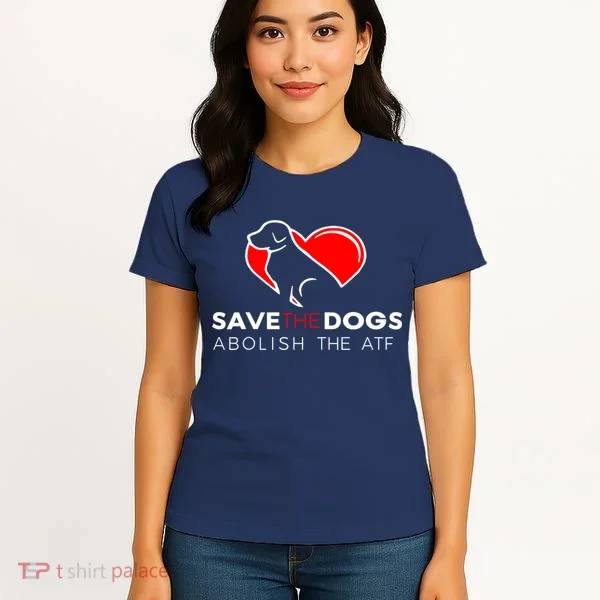 Save The Dogs Abolish The ATF Women's T-Shirt