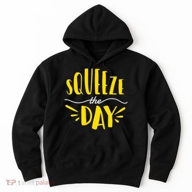 Squeeze The Day Motivation Hoodie