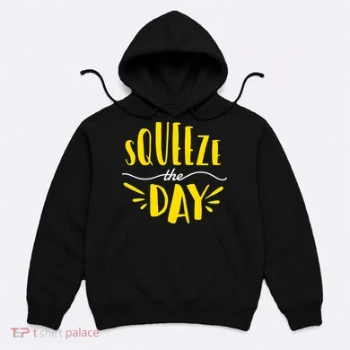 Squeeze The Day Motivation Hoodie