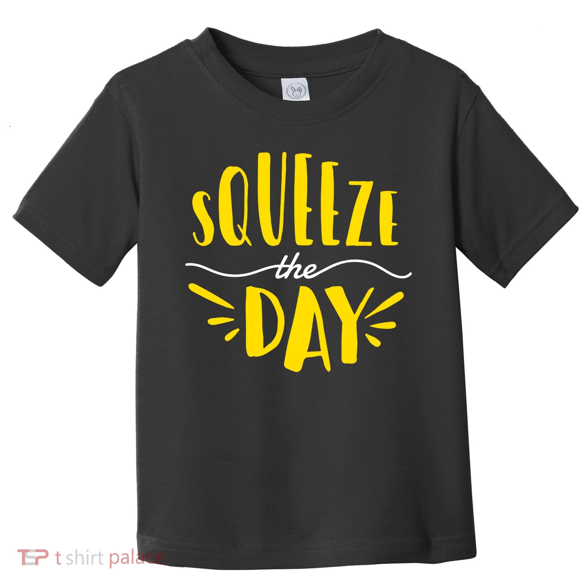 Squeeze The Day Motivation Toddler T-Shirt