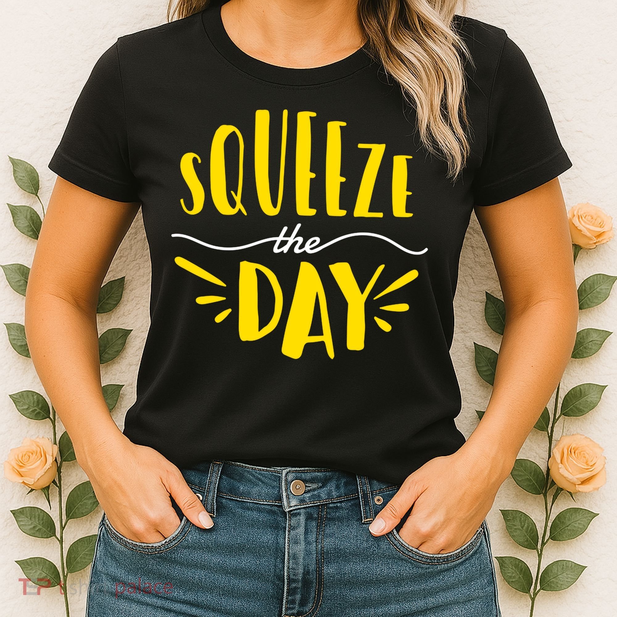 Squeeze The Day Motivation Women's T-Shirt