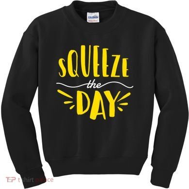 Squeeze The Day Motivation Kids Sweatshirt
