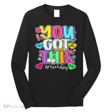 State Testing Day Motivational Teacher Groovy You Got This Long Sleeve Shirt