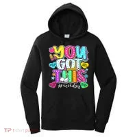 State Testing Day Motivational Teacher Groovy You Got This Women's Hoodie thumb 0