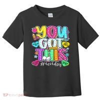State Testing Day Motivational Teacher Groovy You Got This Toddler T-Shirt thumb 0