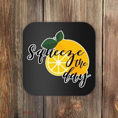 Squeeze The Day Lemon Motivational Coaster