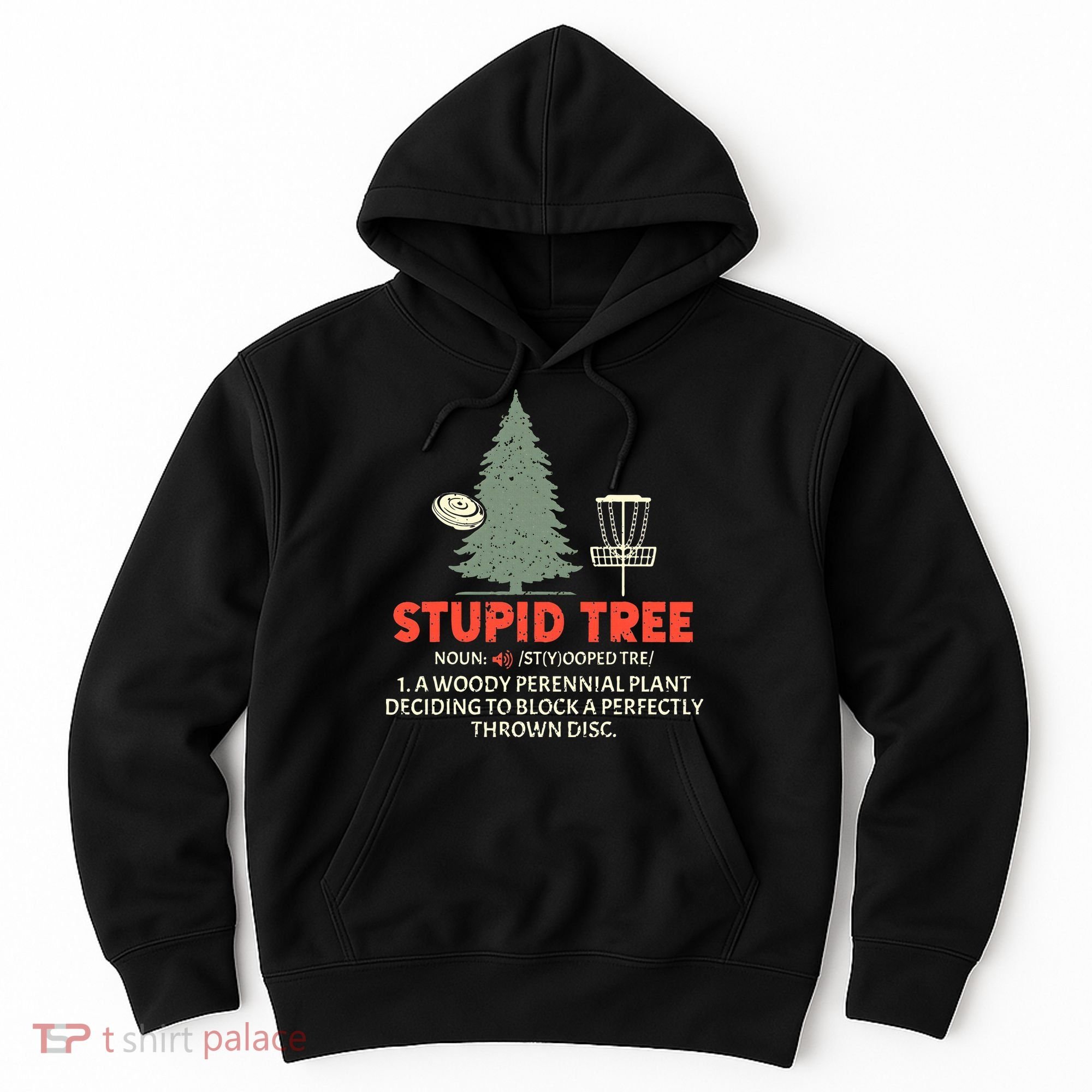 Stupid Tree Disc Golf For A King Hoodie