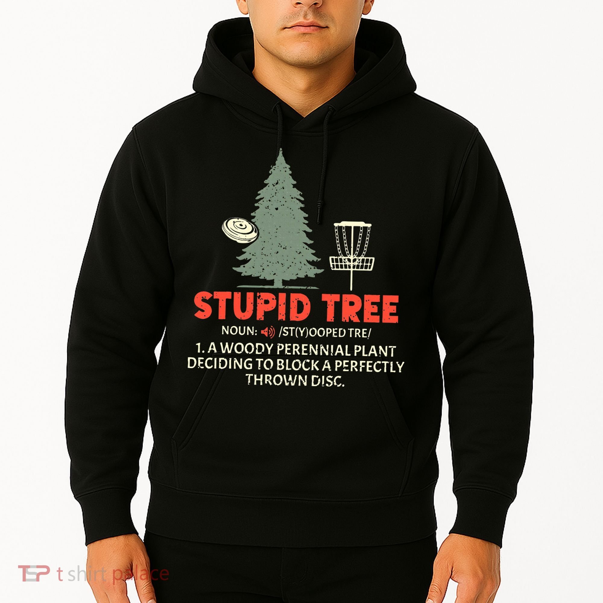 Stupid Tree Disc Golf For A King Hoodie