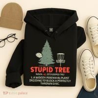 Stupid Tree Disc Golf For A King Hoodie thumb 4