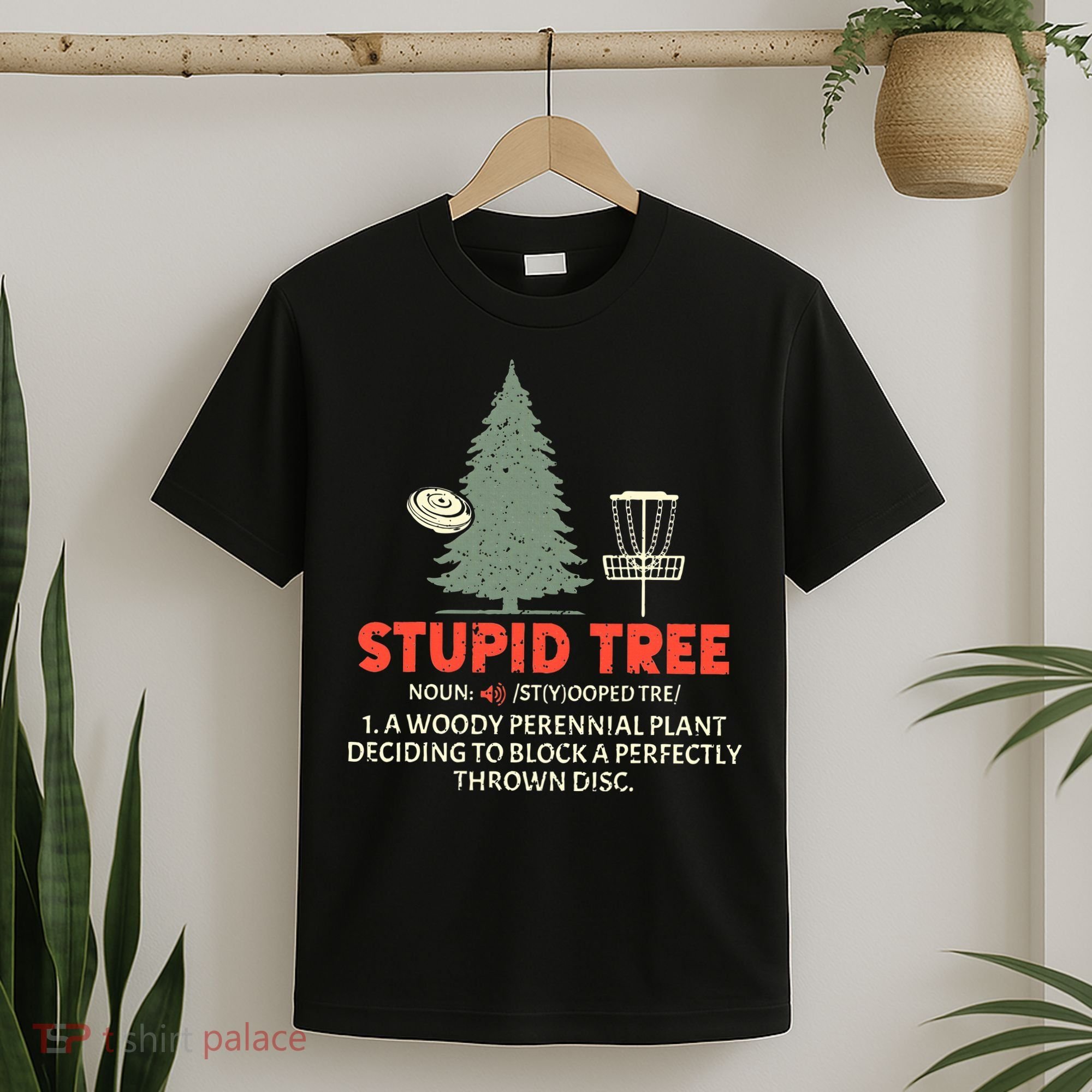 Stupid Tree Disc Golf For A King T-Shirt