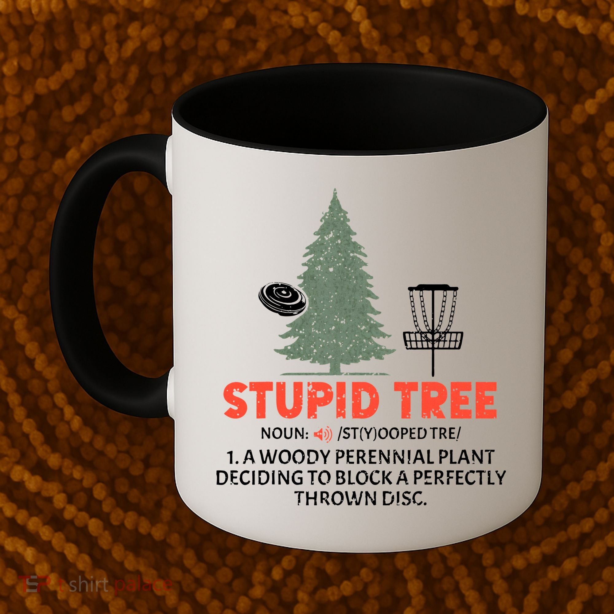 Stupid Tree Disc Golf For A King Coffee Mug