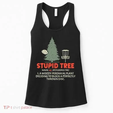 Stupid Tree Disc Golf For A King Women's Tank Top