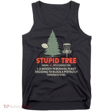 Stupid Tree Disc Golf For A King Tank Top
