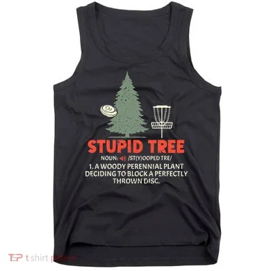 Stupid Tree Disc Golf For A King Tank Top