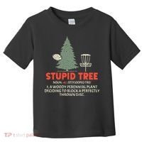 Stupid Tree Disc Golf For A King Toddler T-Shirt thumb 0