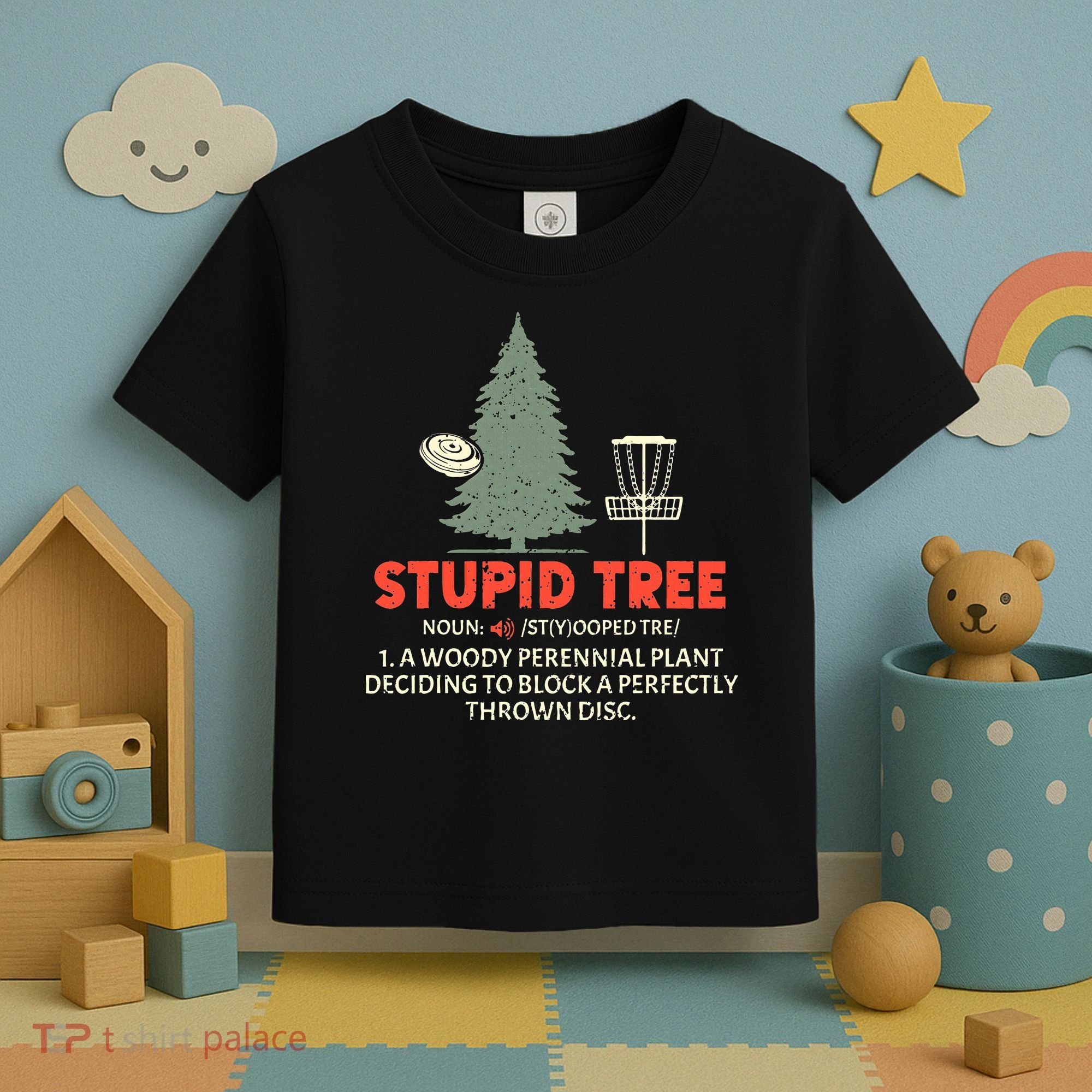 Stupid Tree Disc Golf For A King Toddler T-Shirt