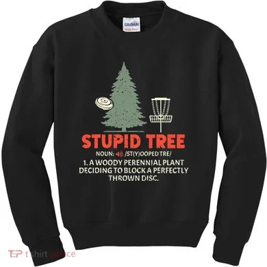 Stupid Tree Disc Golf For A King Kids Sweatshirt