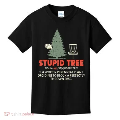 Stupid Tree Disc Golf For A King Kids T-Shirt