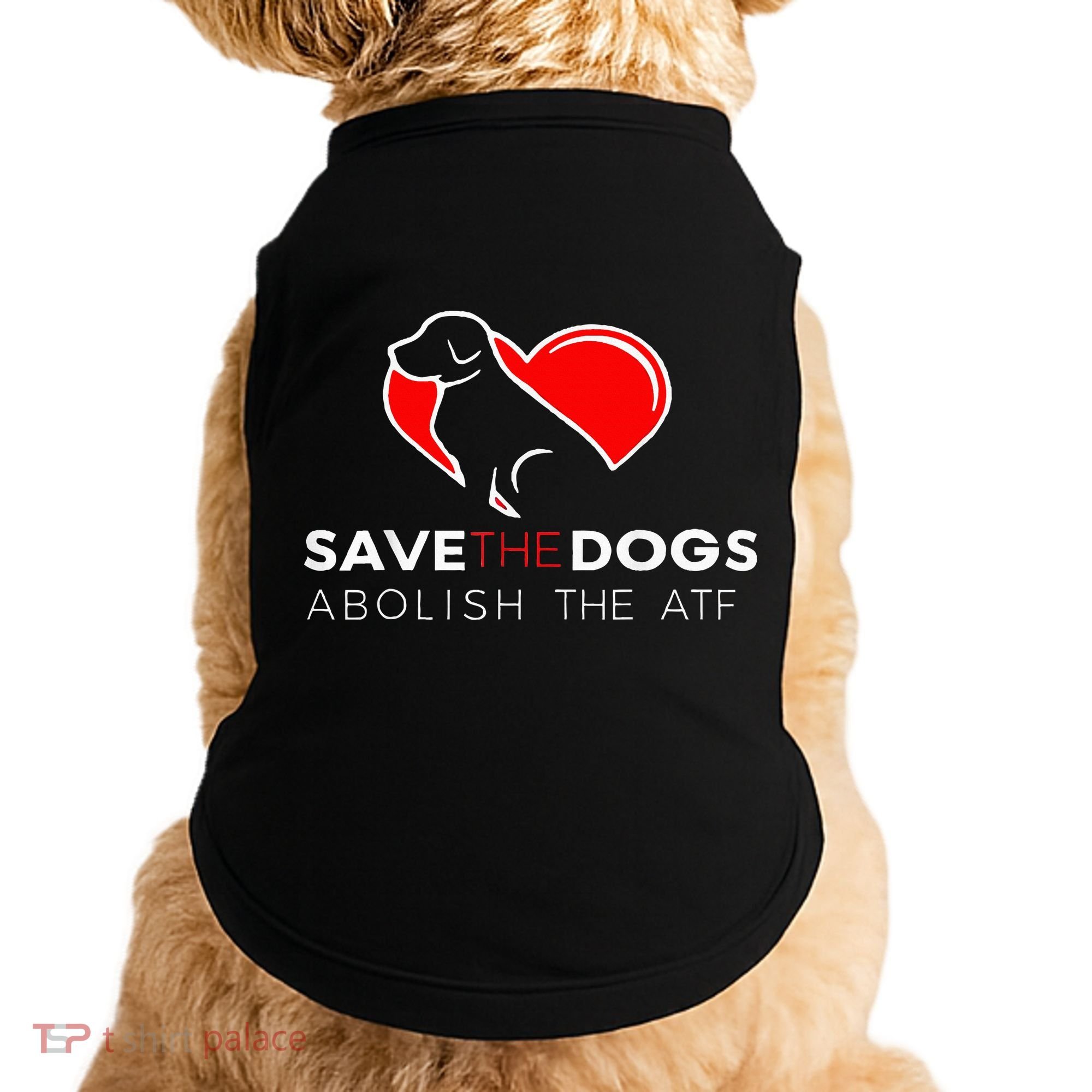 Save The Dogs Abolish The Atf Doggie Tank