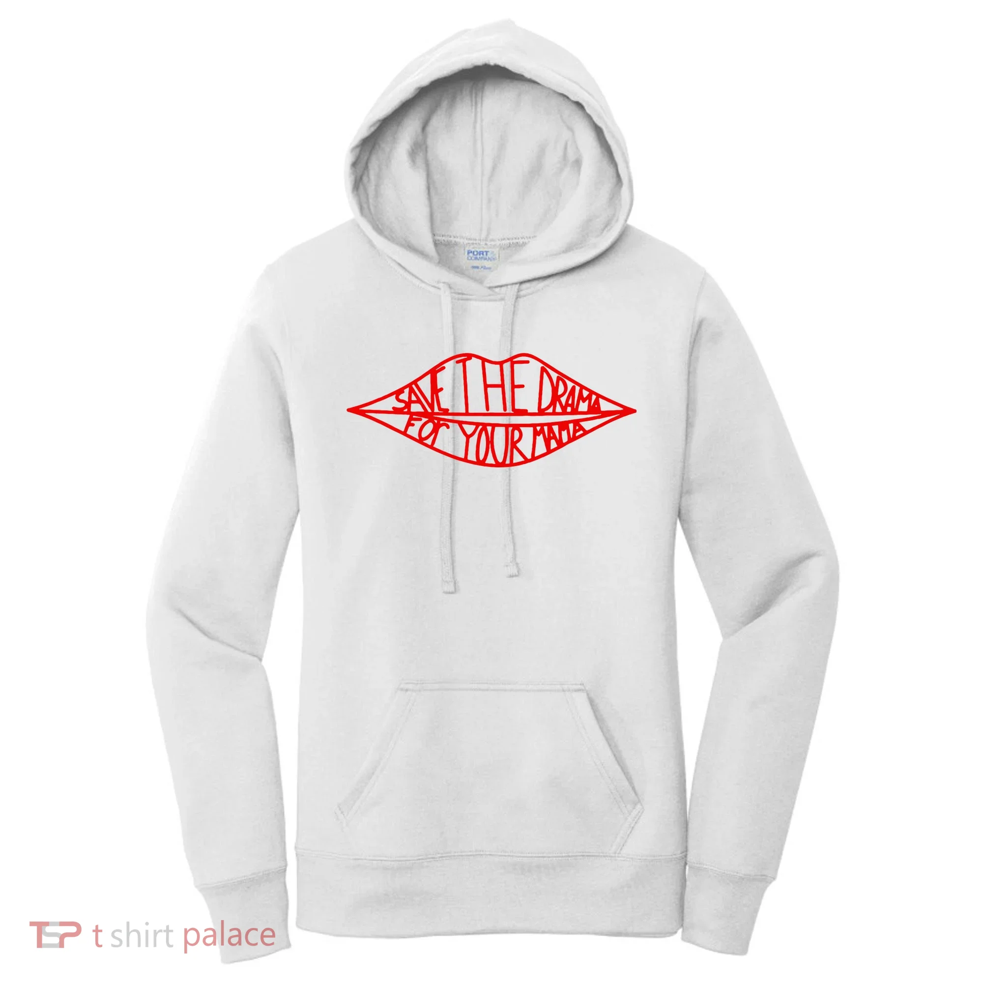 Save The Drama For Your Mama Lips Funny Women's Hoodie