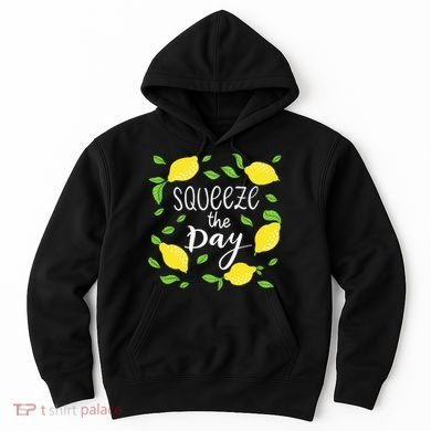 Squeeze The Day Lemons Quote Hoodie