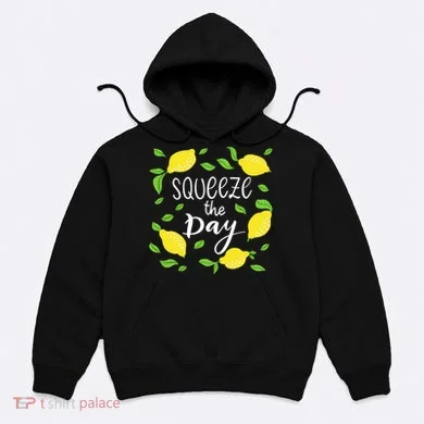 Squeeze The Day Lemons Quote Hoodie