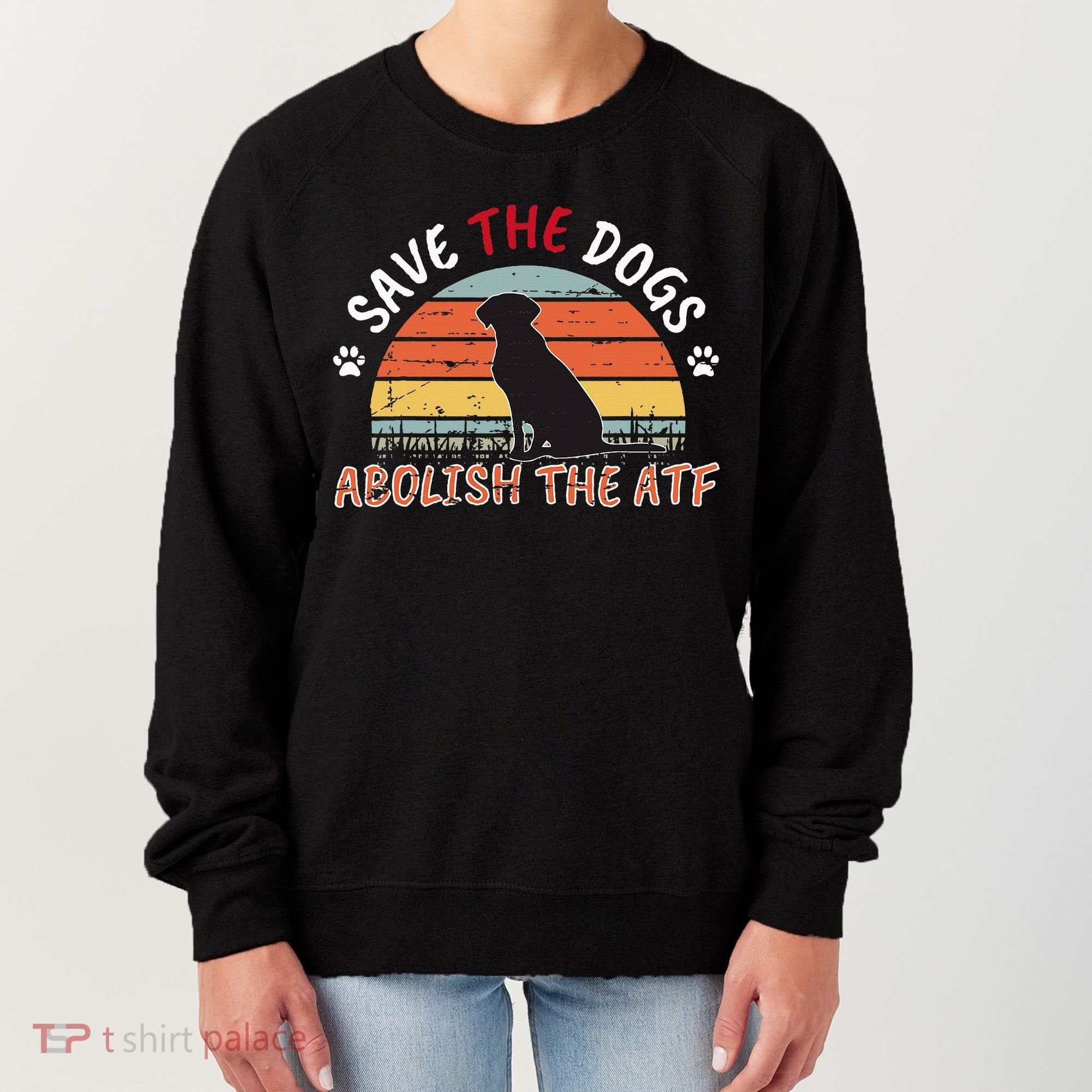 Save The Dogs Abolish The Atf Women's Sweatshirt