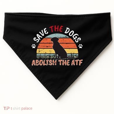 Save The Dogs Abolish The Atf USA-Made Doggie Bandana