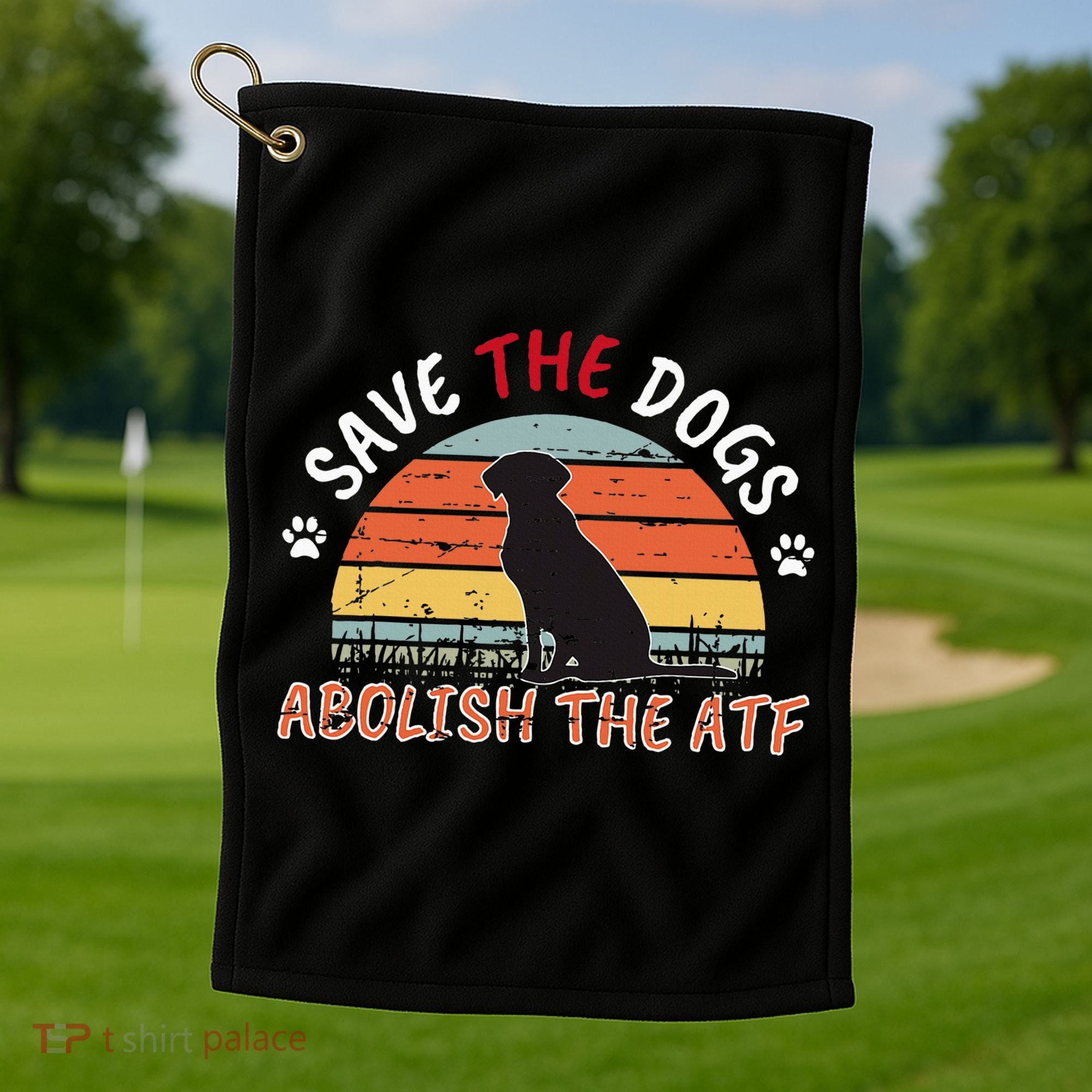 Save The Dogs Abolish The Atf Golf Towel