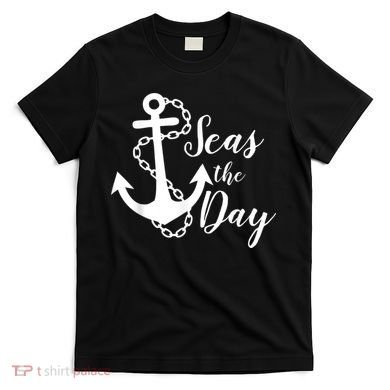 Seas The Day Nautical Anchor Cruise Vacation T-Shirt