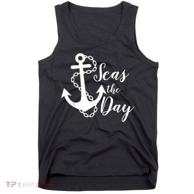 Seas The Day Nautical Anchor Cruise Vacation Tank Top
