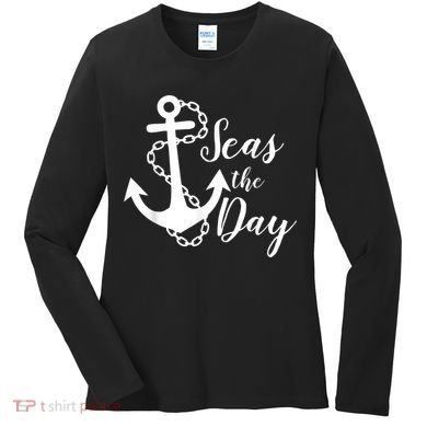 Seas The Day Nautical Anchor Cruise Vacation Women's Long Sleeve Shirt