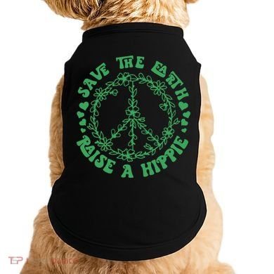 Save The Earth Raise A Hippie Peace Save The Planet Doggie Tank