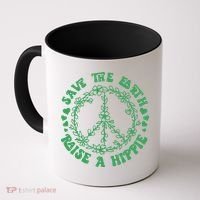 Save The Earth Raise A Hippie Peace Save The Planet Coffee Mug thumb 0