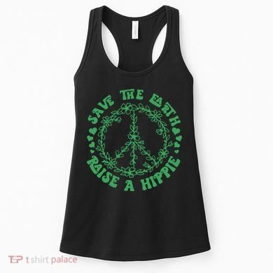 Save The Earth Raise A Hippie Peace Save The Planet Women's Tank Top