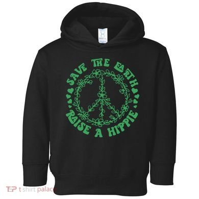 Save The Earth Raise A Hippie Peace Save The Planet Toddler Hoodie