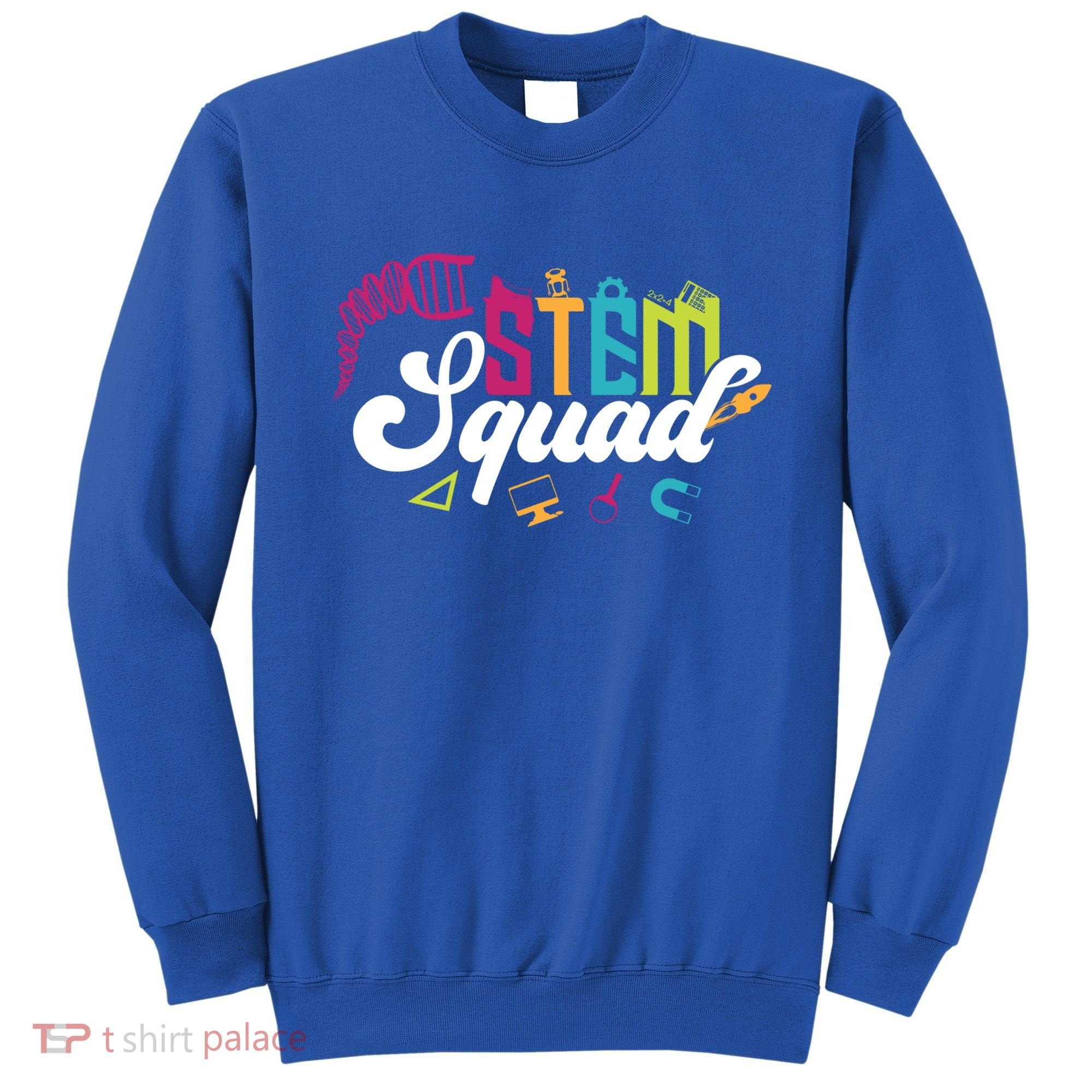 Science Technology Engineering Math Teacher Gift Stem Squad Funny Gift Sweatshirt