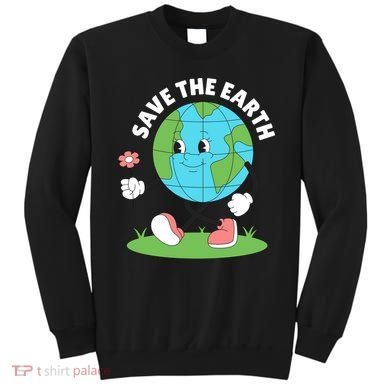 Save The Earth Cute Earth Day Sweatshirt