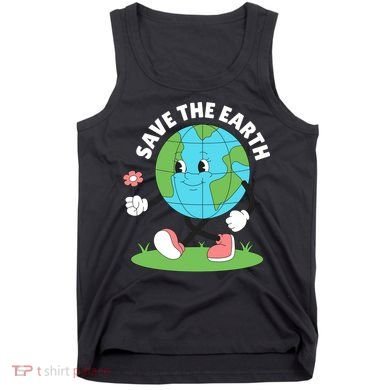Save The Earth Cute Earth Day Tank Top