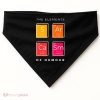 Sarcasm The Elements Of Humour Funny USA-Made Doggie Bandana thumb 0