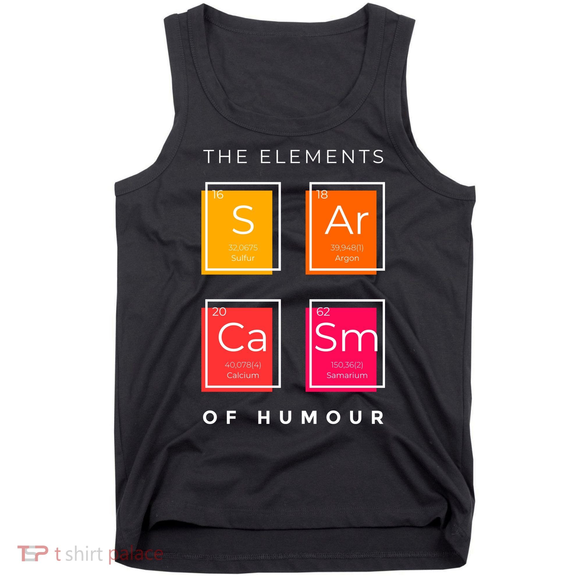 Sarcasm The Elements Of Humour Funny Tank Top