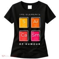 Sarcasm The Elements Of Humour Funny Women's T-Shirt thumb 0
