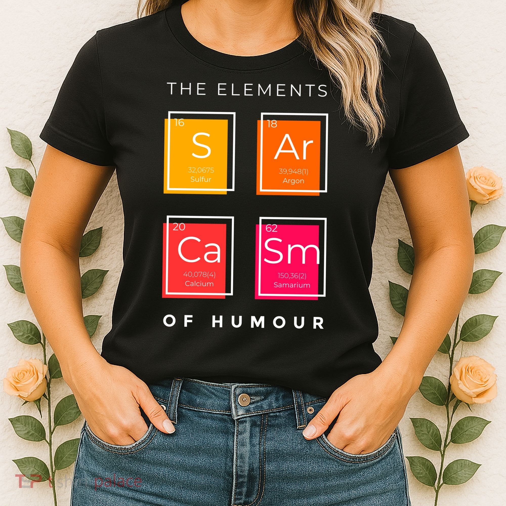 Sarcasm The Elements Of Humour Funny Women's T-Shirt