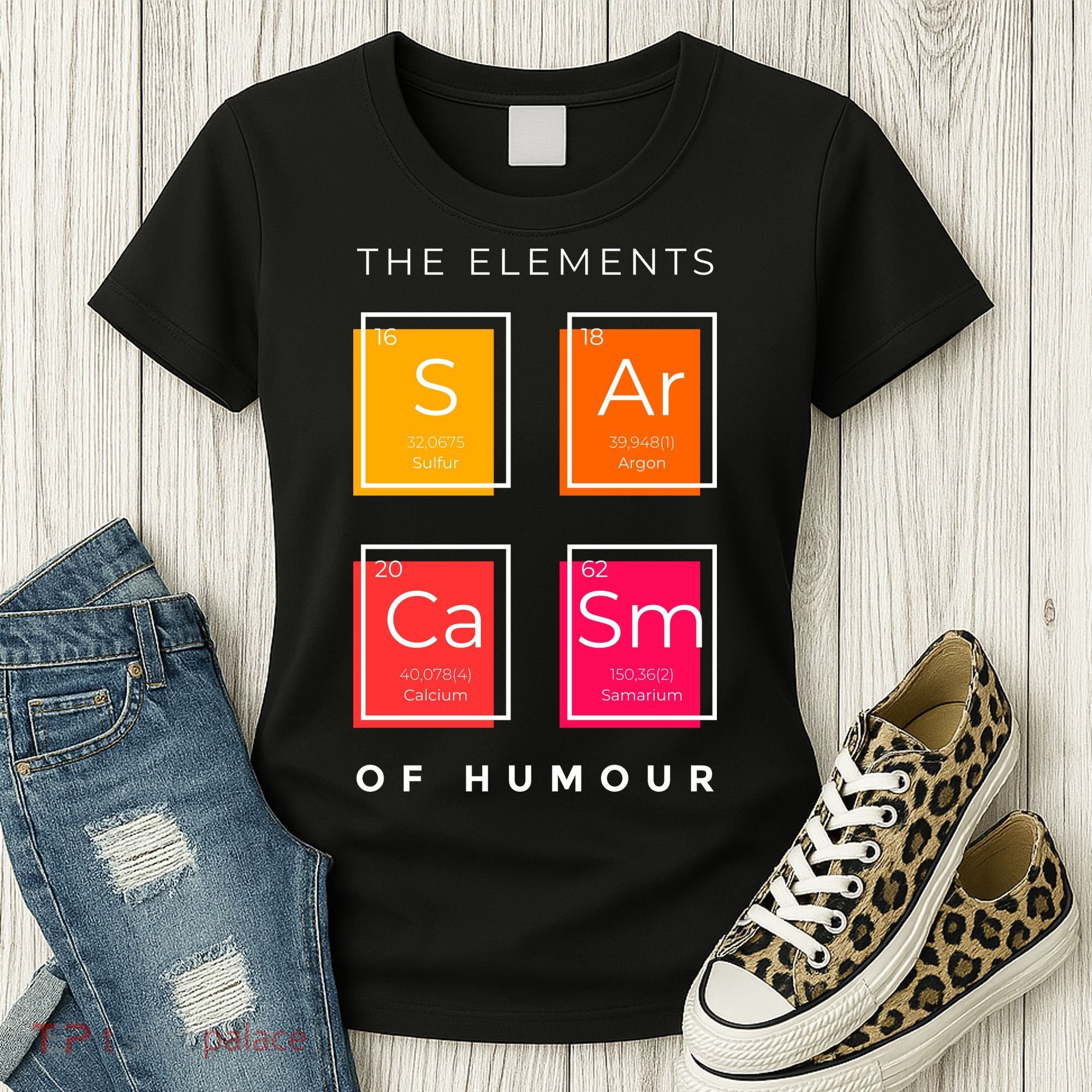 Sarcasm The Elements Of Humour Funny Women's T-Shirt