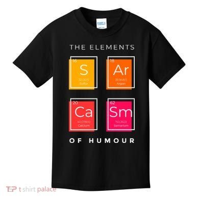Sarcasm The Elements Of Humour Funny Kids T-Shirt